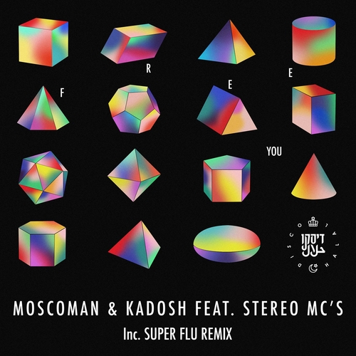 Stereo MC's, Moscoman, Kadosh (IL) - Free You feat. Stereo MC's [190296332845]